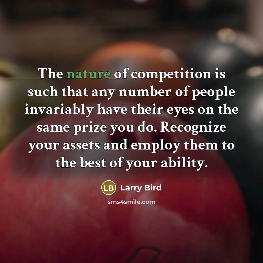 “The nature of competition is such that any number of…” quote by Larry Bird