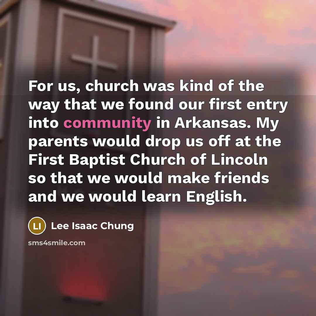 “For us, church was kind of the way that we…” quote by Lee Isaac Chung