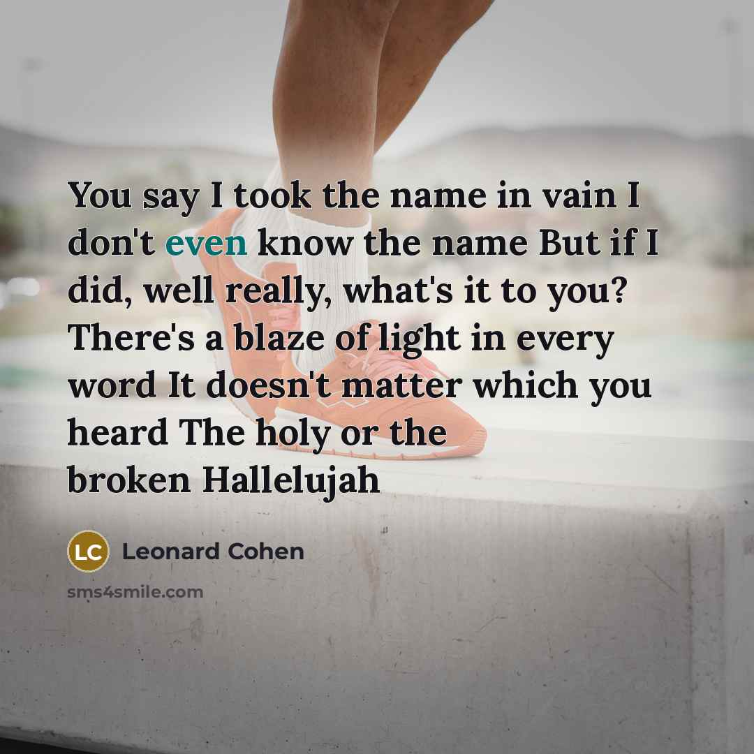 “You say I took the name in vain I don't…” quote by Leonard Cohen