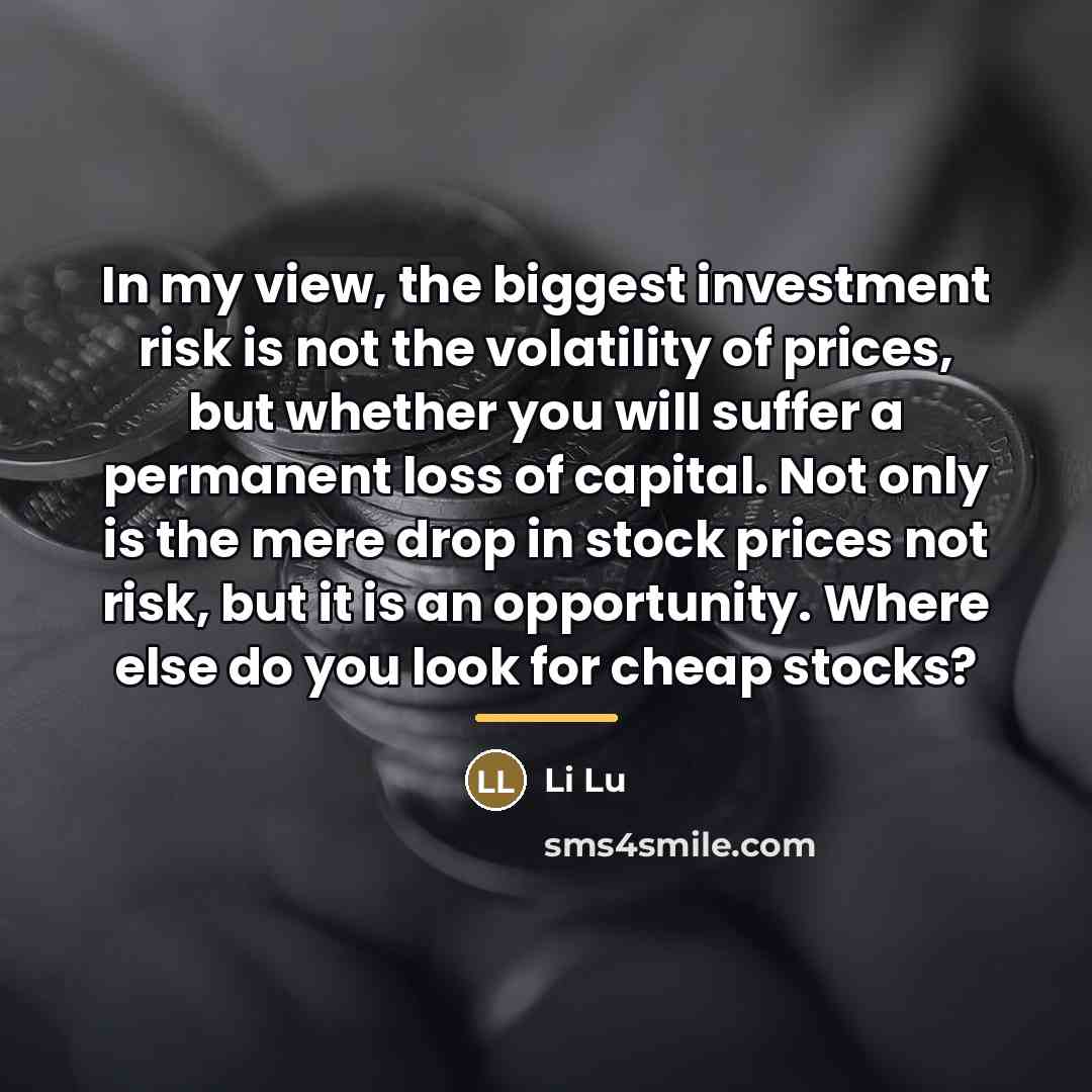 “In my view, the biggest investment risk is not the…” quote by Li Lu