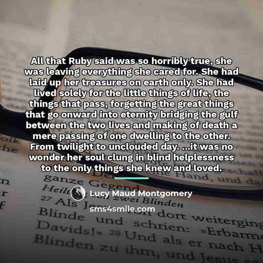 “All that Ruby said was so horribly true, she was…” quote by Lucy Maud Montgomery