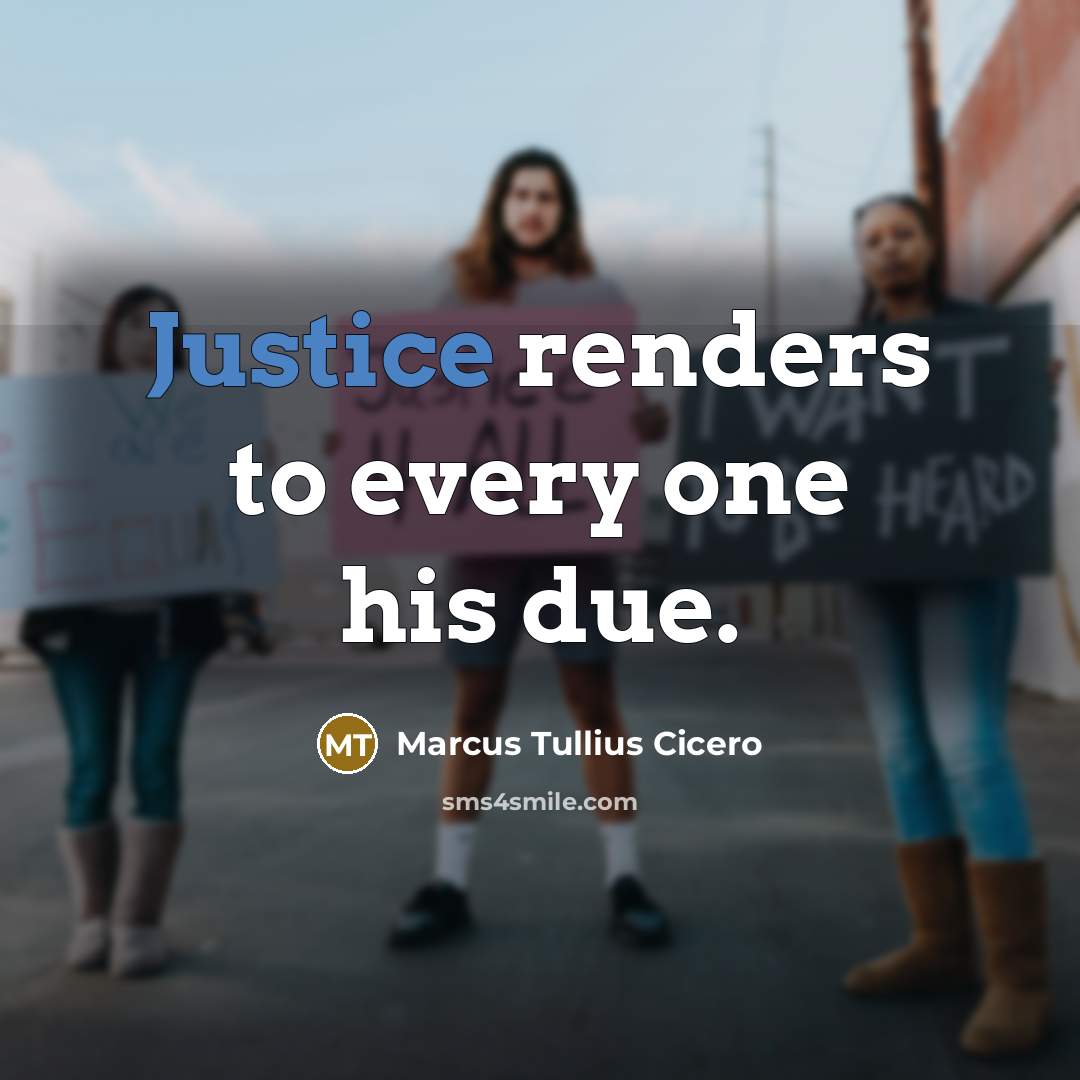 “Justice renders to every one his due.…” quote by Marcus Tullius Cicero