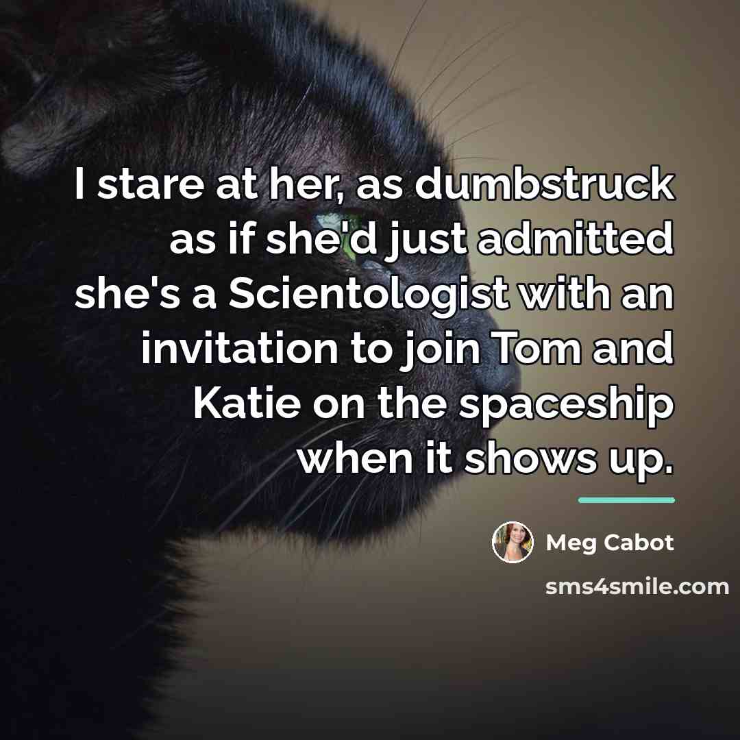 “I stare at her, as dumbstruck as if she'd just…” quote by Meg Cabot