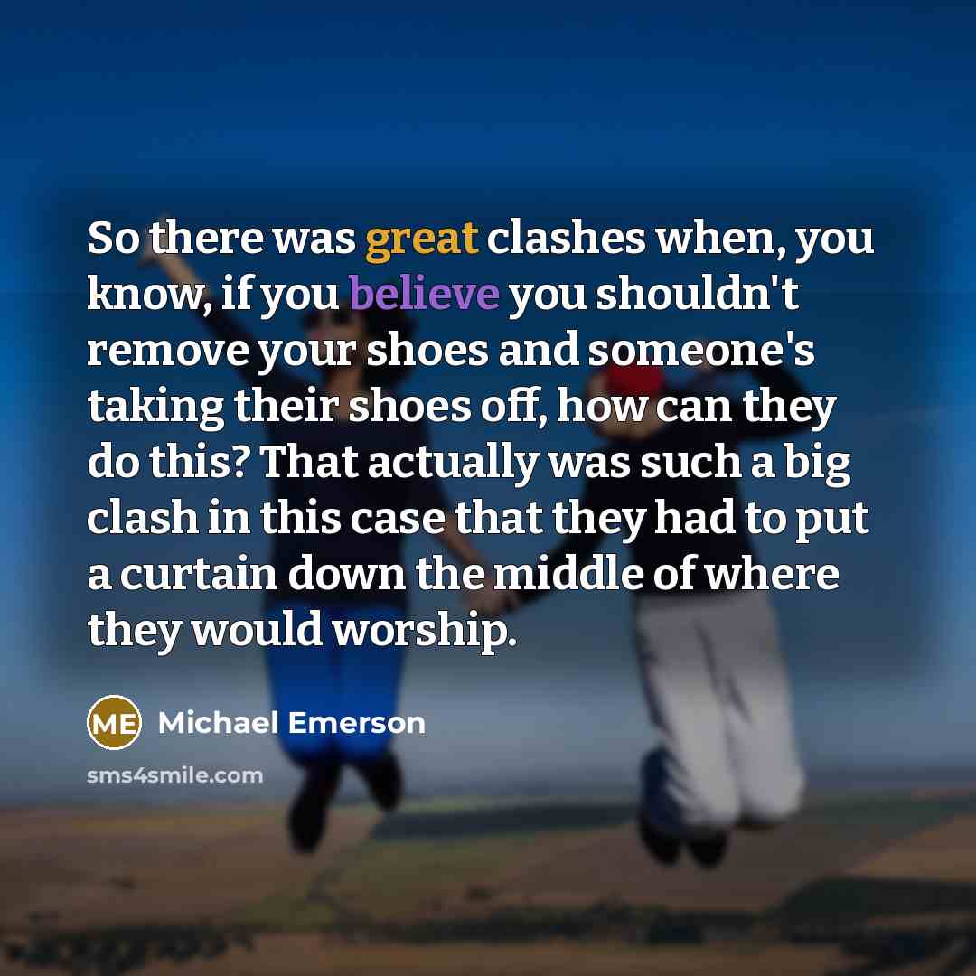 “So there was great clashes when, you know, if you…” quote by Michael Emerson