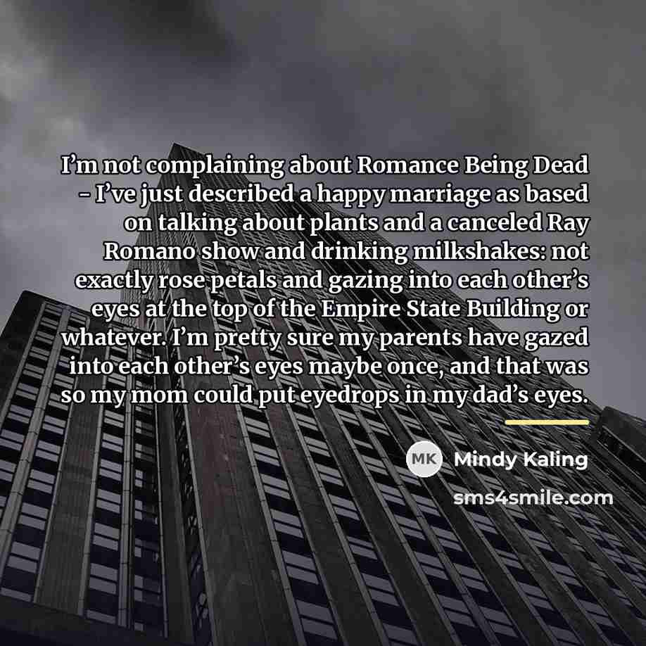“I’m not complaining about Romance Being Dead - I’ve just…” quote by Mindy Kaling