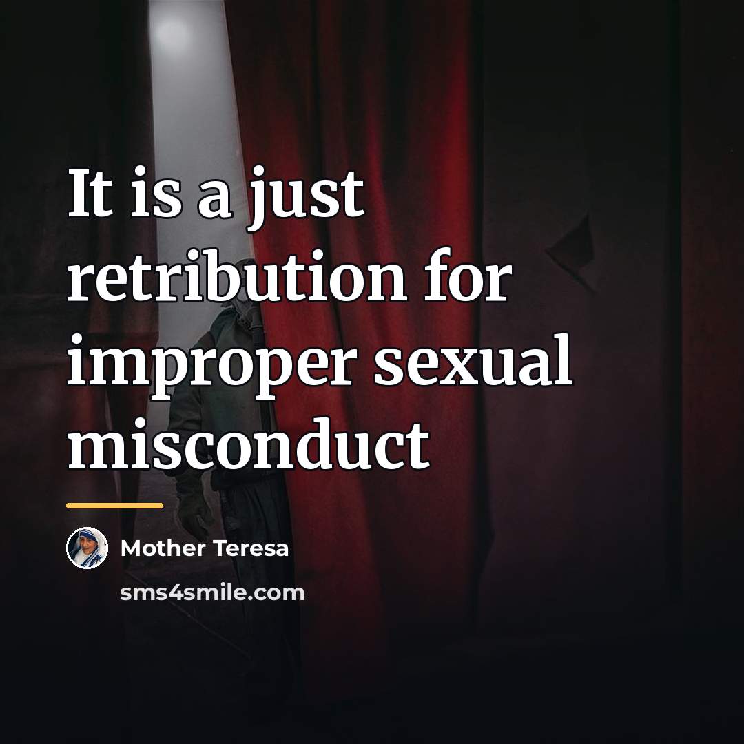 “It is a just retribution for improper sexual misconduct…” quote by Mother Teresa