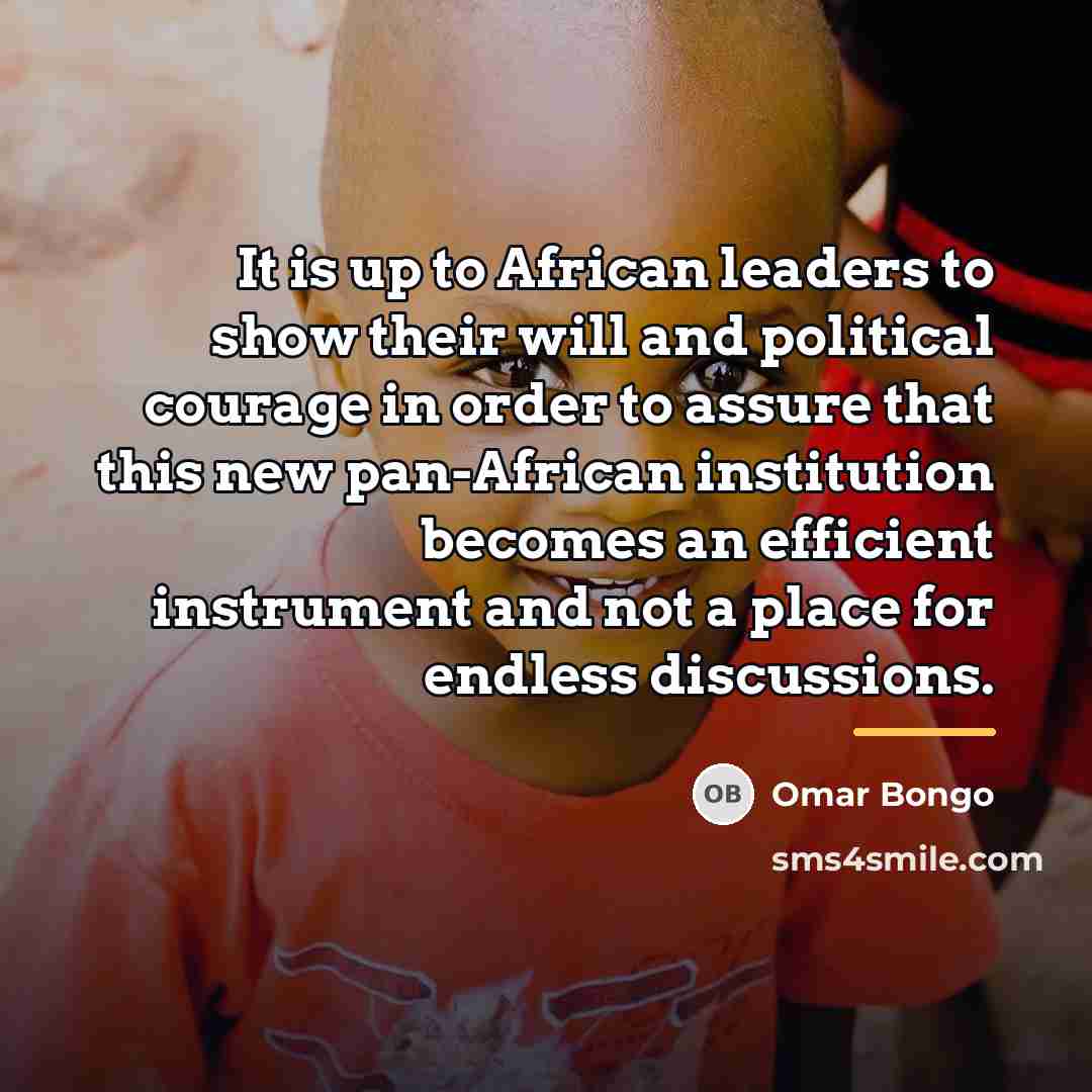 “It is up to African leaders to show their will…” quote by Omar Bongo