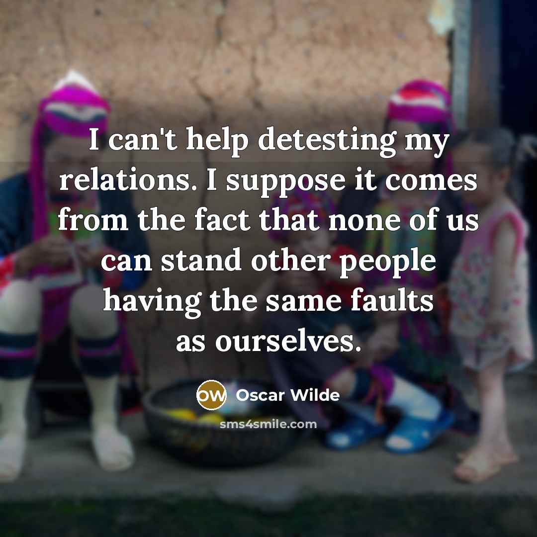 “I can't help detesting my relations. I suppose it comes…” quote by Oscar Wilde