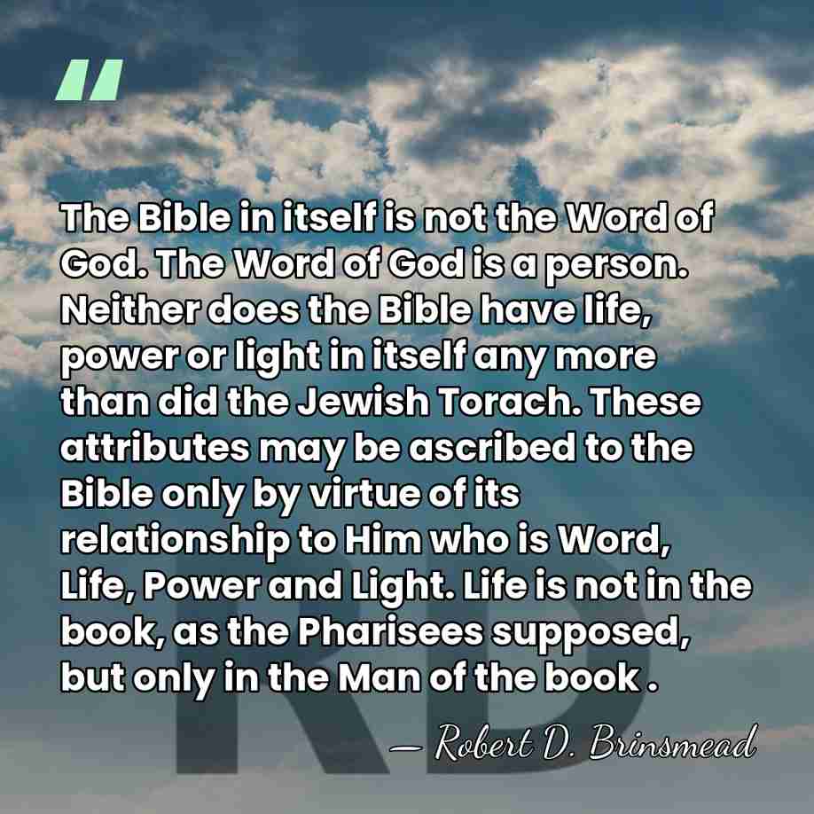 The Bible in itself is not the Word of God. The Word&hellip; - Robert D. Brinsmead