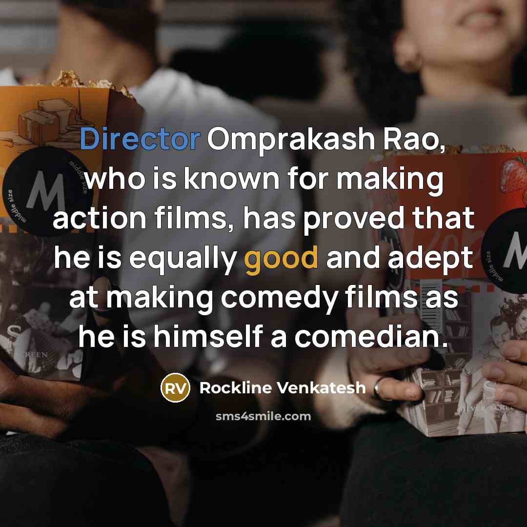 “Director Omprakash Rao, who is known for making action films,…” quote by Rockline Venkatesh