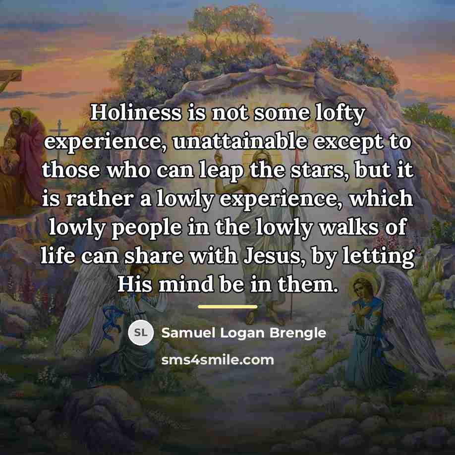 “Holiness is not some lofty experience, unattainable except to those…” quote by Samuel Logan Brengle