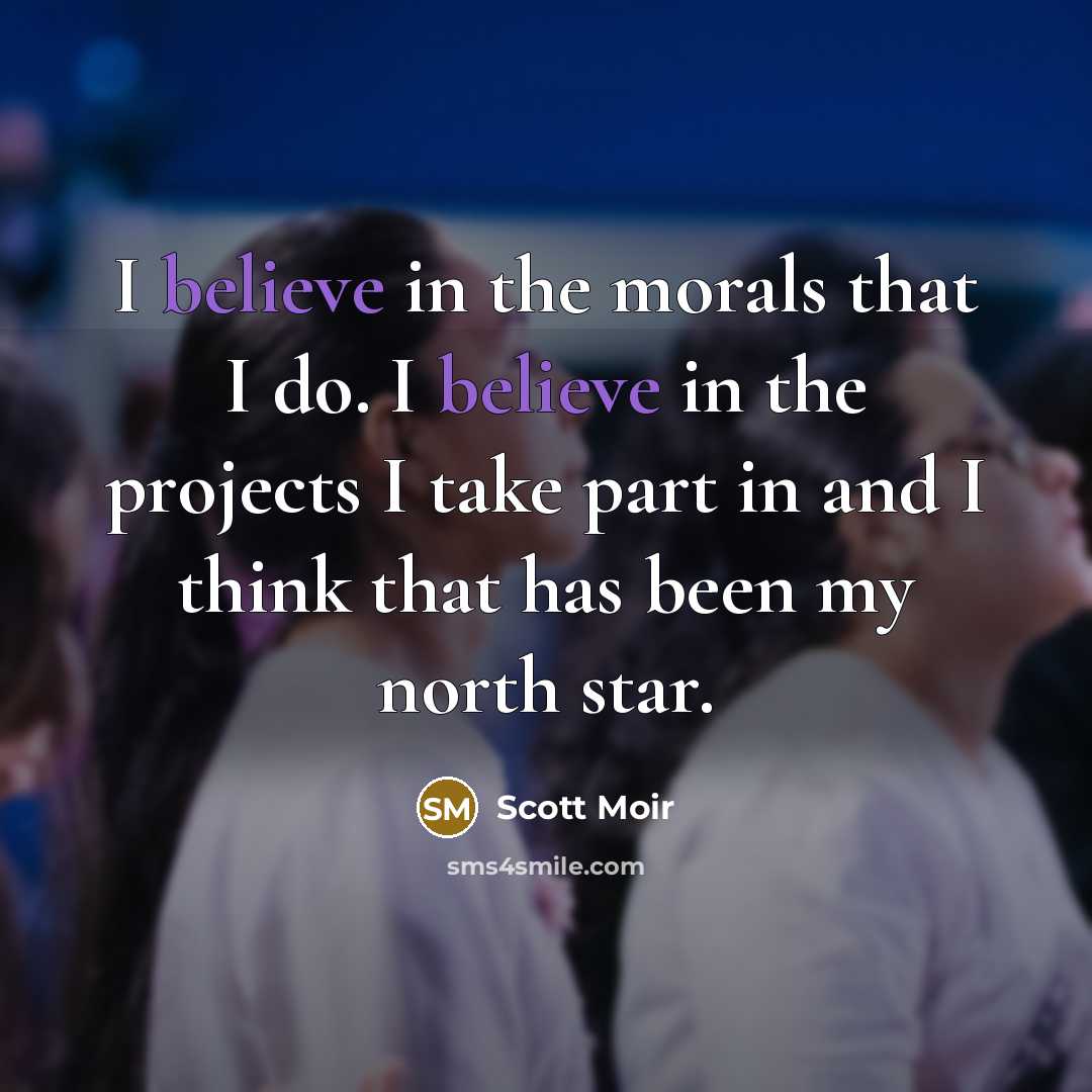 “I believe in the morals that I do. I believe…” quote by Scott Moir