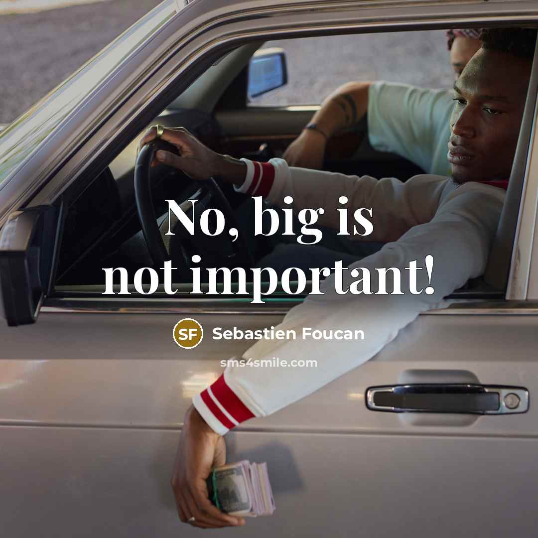 “No, big is not important!…” quote by Sebastien Foucan