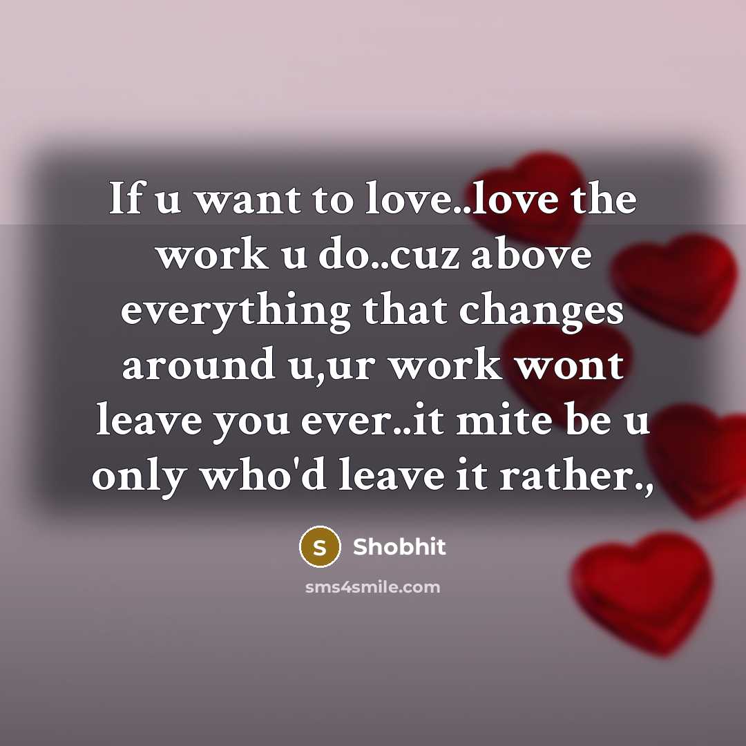 “If u want to love..love the work u do..cuz above…” quote by Shobhit