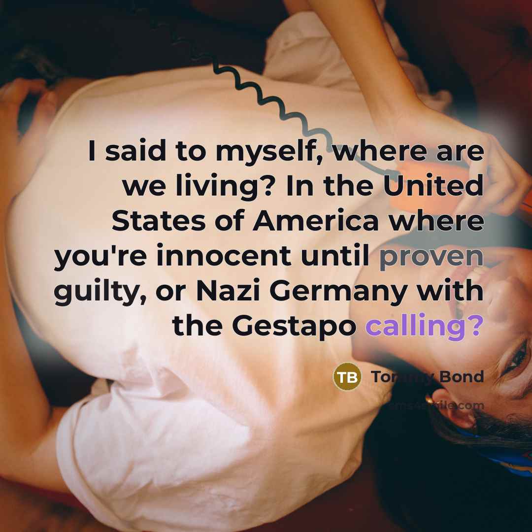“I said to myself, where are we living? In the…” quote by Tommy Bond
