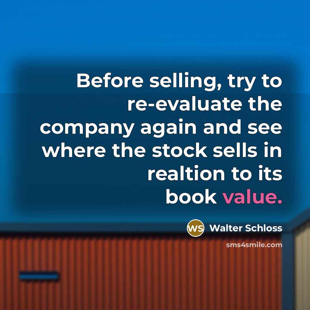 “Before selling, try to re-evaluate the company again and see…” quote by Walter Schloss
