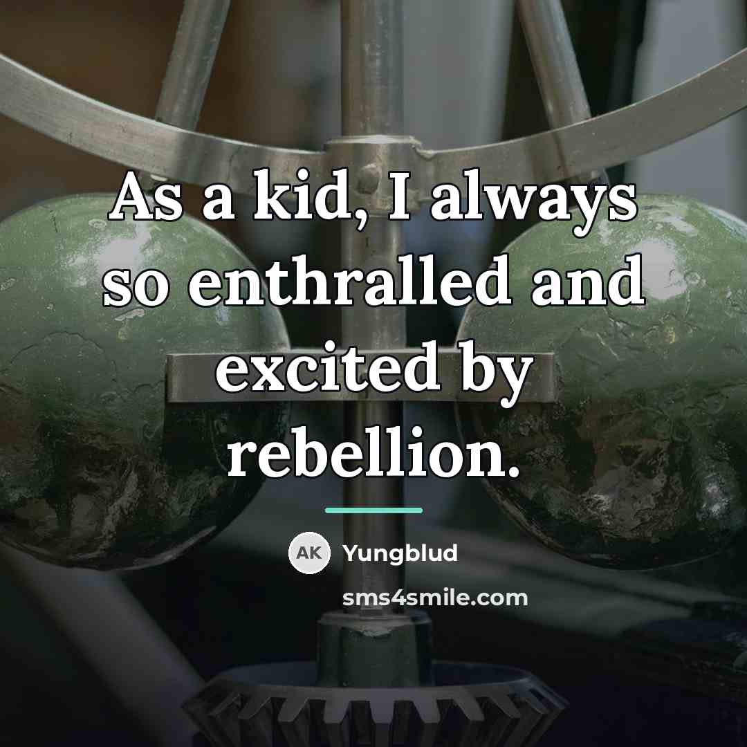 “As a kid, I always so enthralled and excited by…” quote by Yungblud
