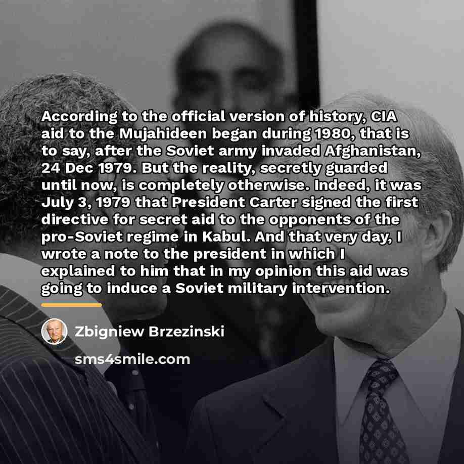 “According to the official version of history, CIA aid to…” quote by Zbigniew Brzezinski