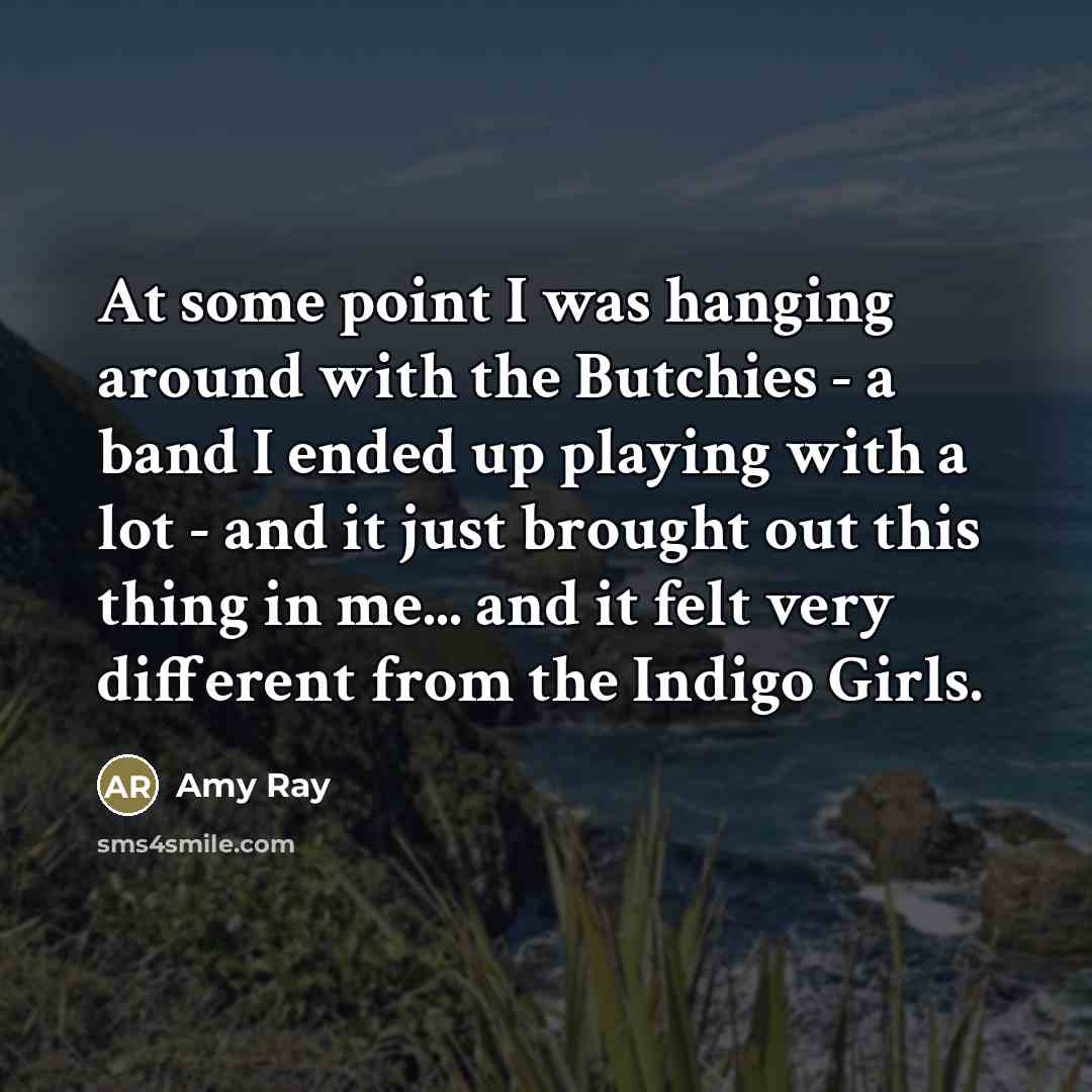 “At some point I was hanging around with the Butchies…” quote by Amy Ray