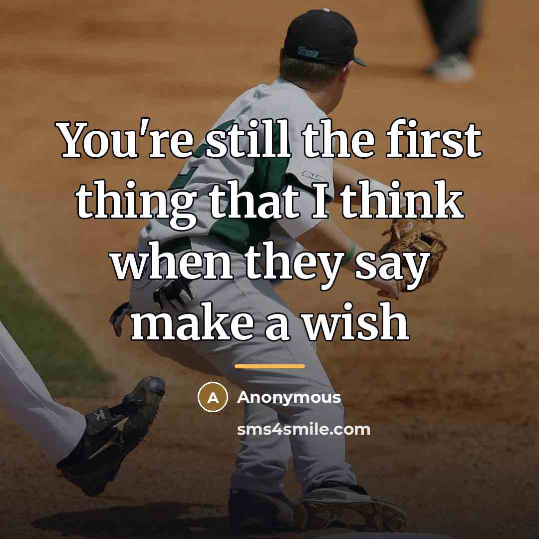 “You're still the first thing that I think when they…” quote by Anonymous