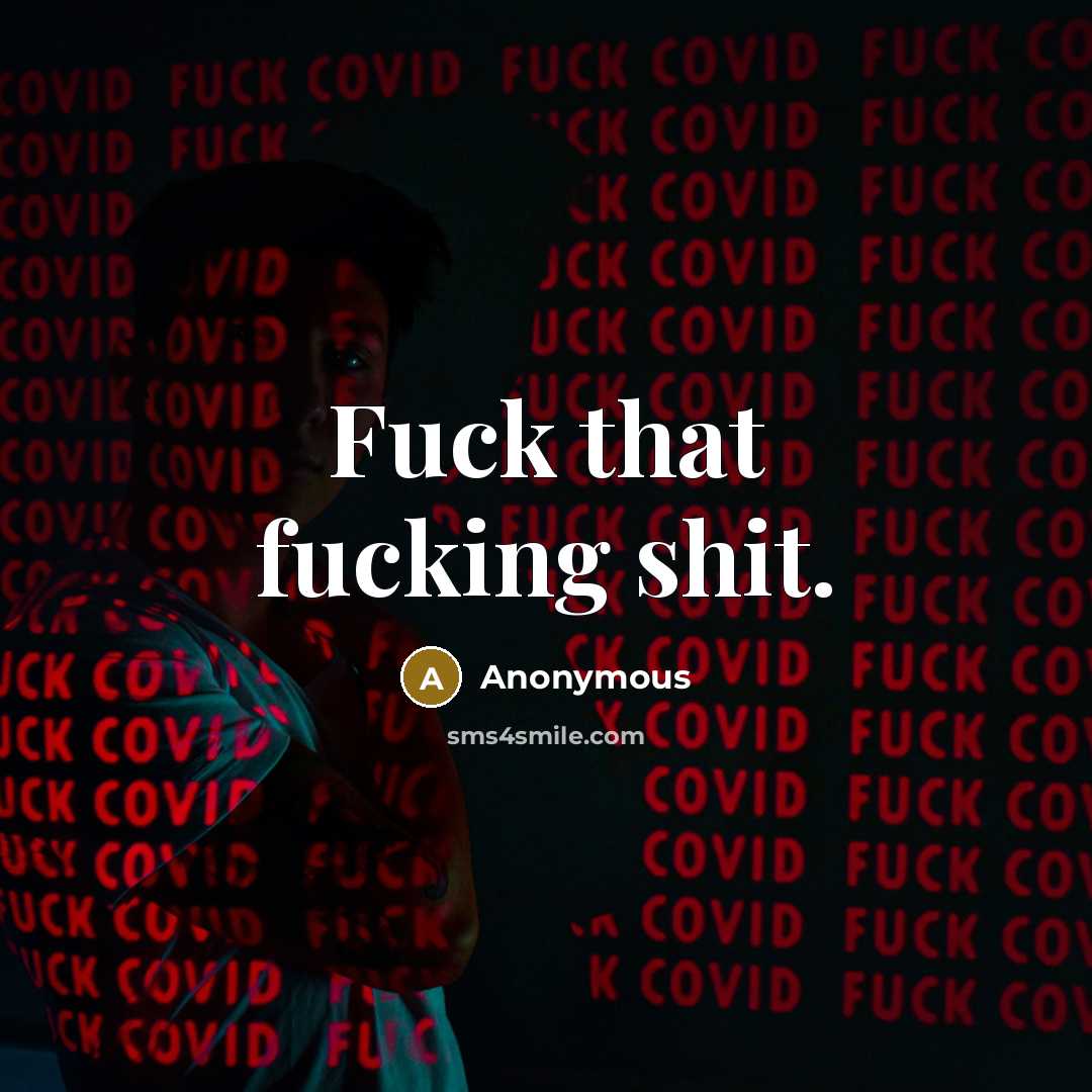 “Fuck that fucking shit.…” quote by Anonymous