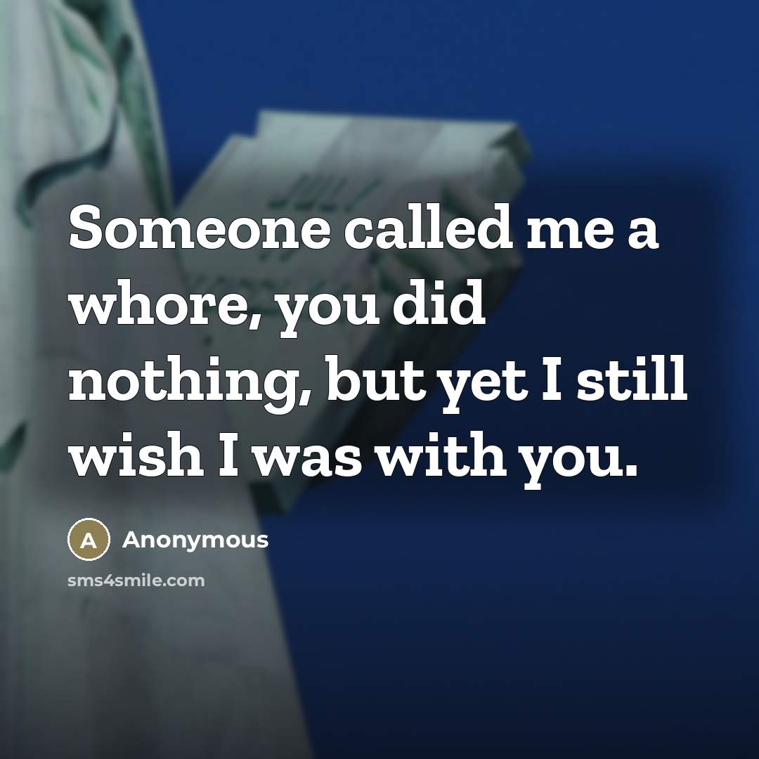 “Someone called me a whore, you did nothing, but yet…” quote by Anonymous