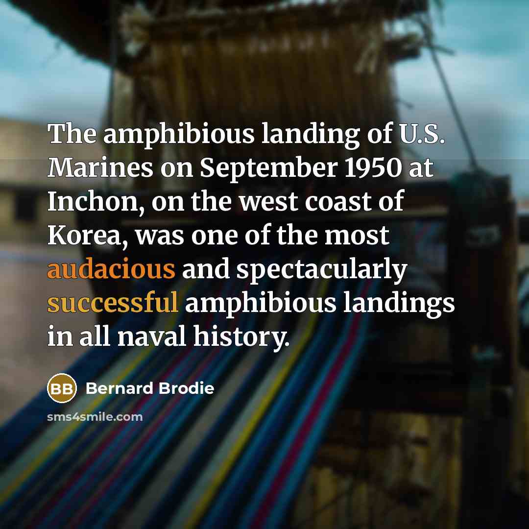 “The amphibious landing of U.S. Marines on September 1950 at…” quote by Bernard Brodie