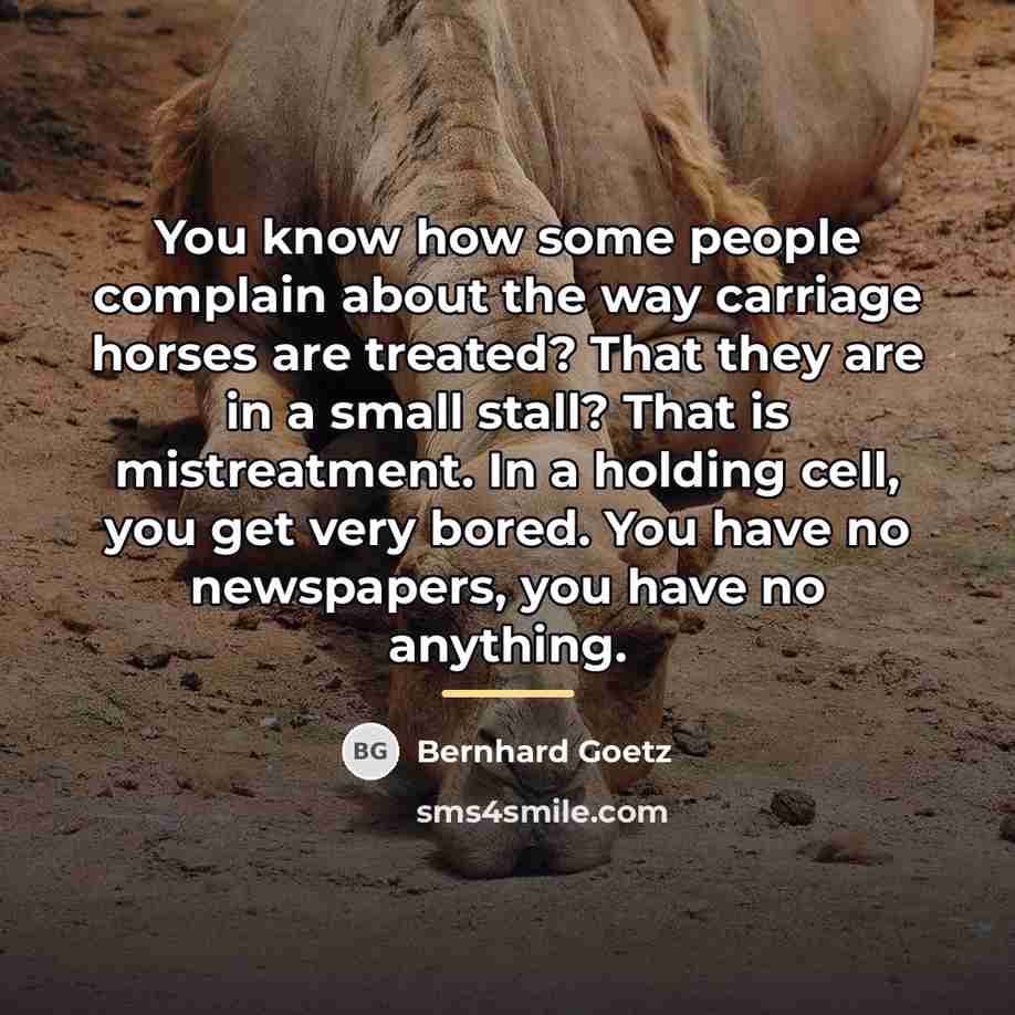 “You know how some people complain about the way carriage…” quote by Bernhard Goetz