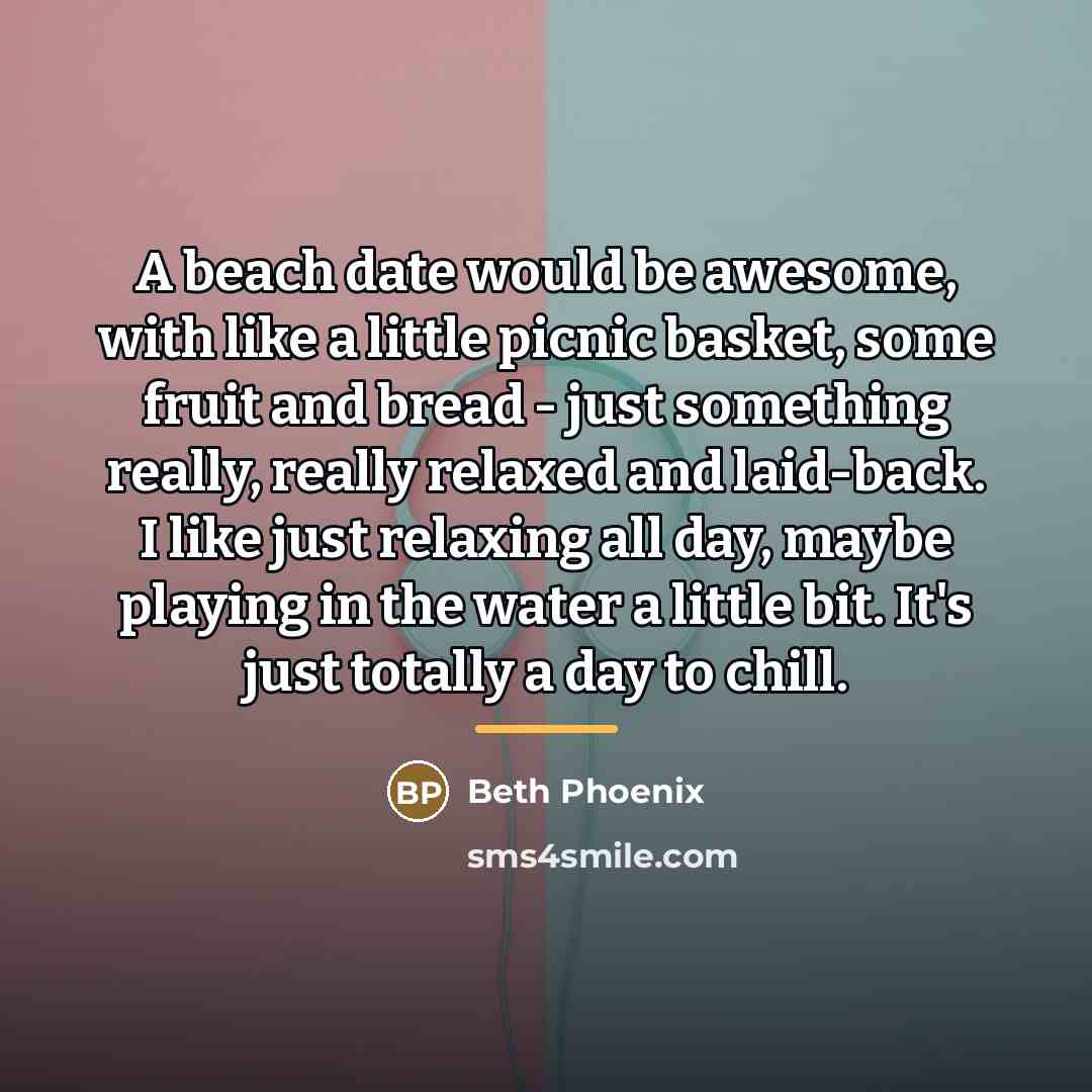 “A beach date would be awesome, with like a little…” quote by Beth Phoenix