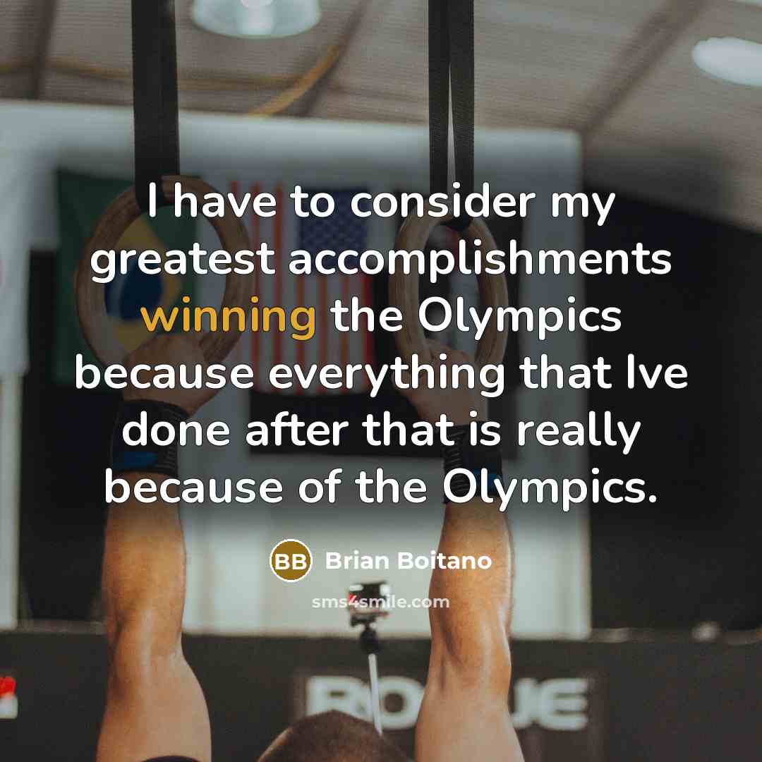 “I have to consider my greatest accomplishments winning the Olympics…” quote by Brian Boitano