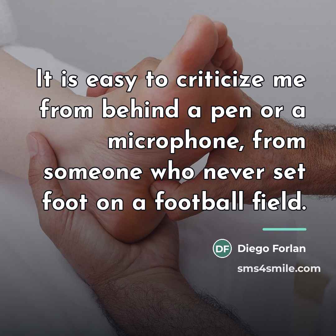 “It is easy to criticize me from behind a pen…” quote by Diego Forlan