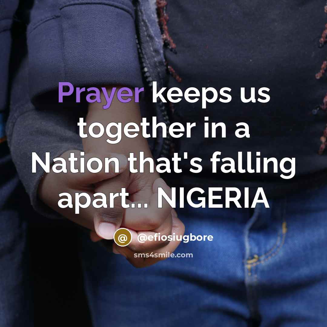 “Prayer keeps us together in a Nation that's falling apart...…” quote by @efiosiugbore