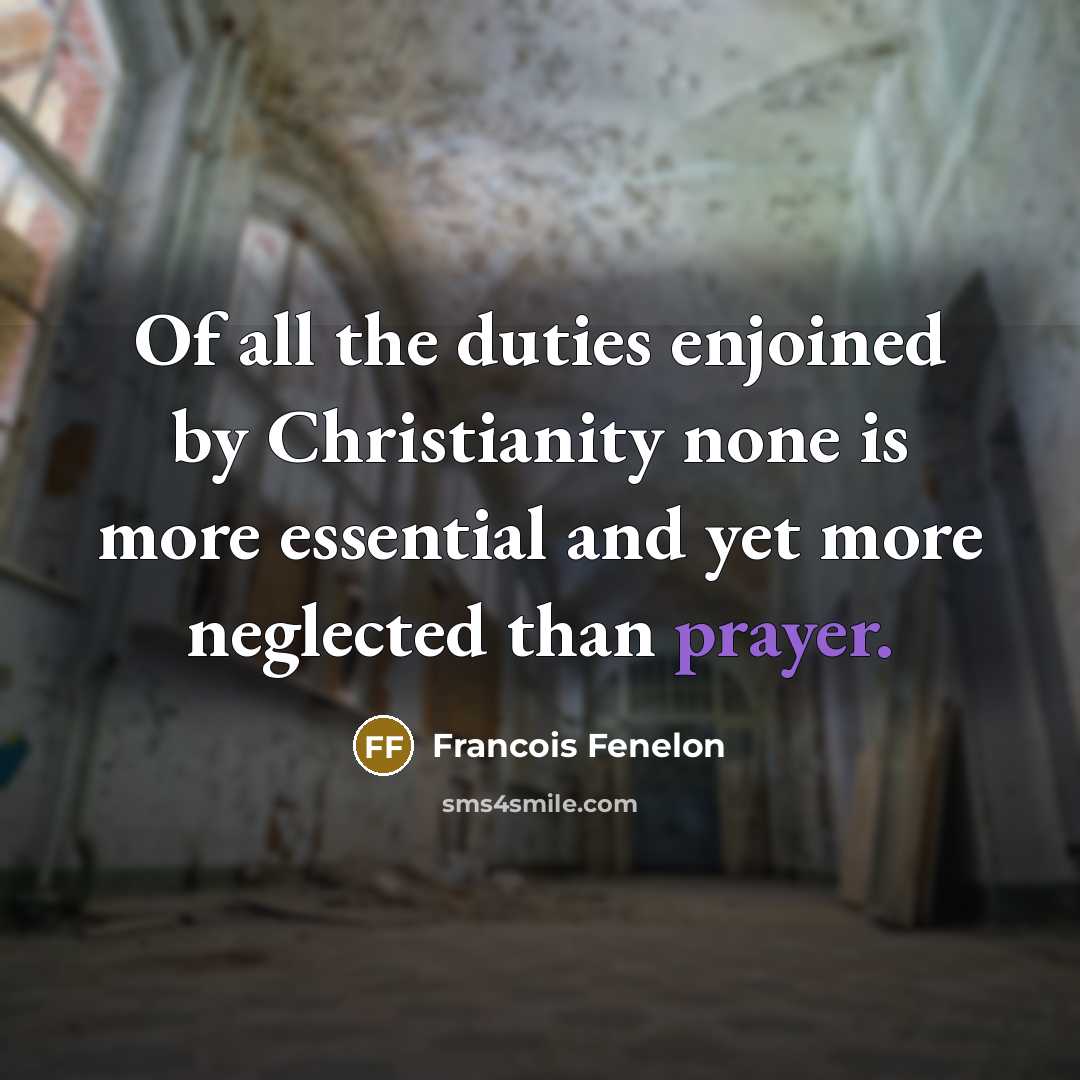 “Of all the duties enjoined by Christianity none is more…” quote by Francois Fenelon