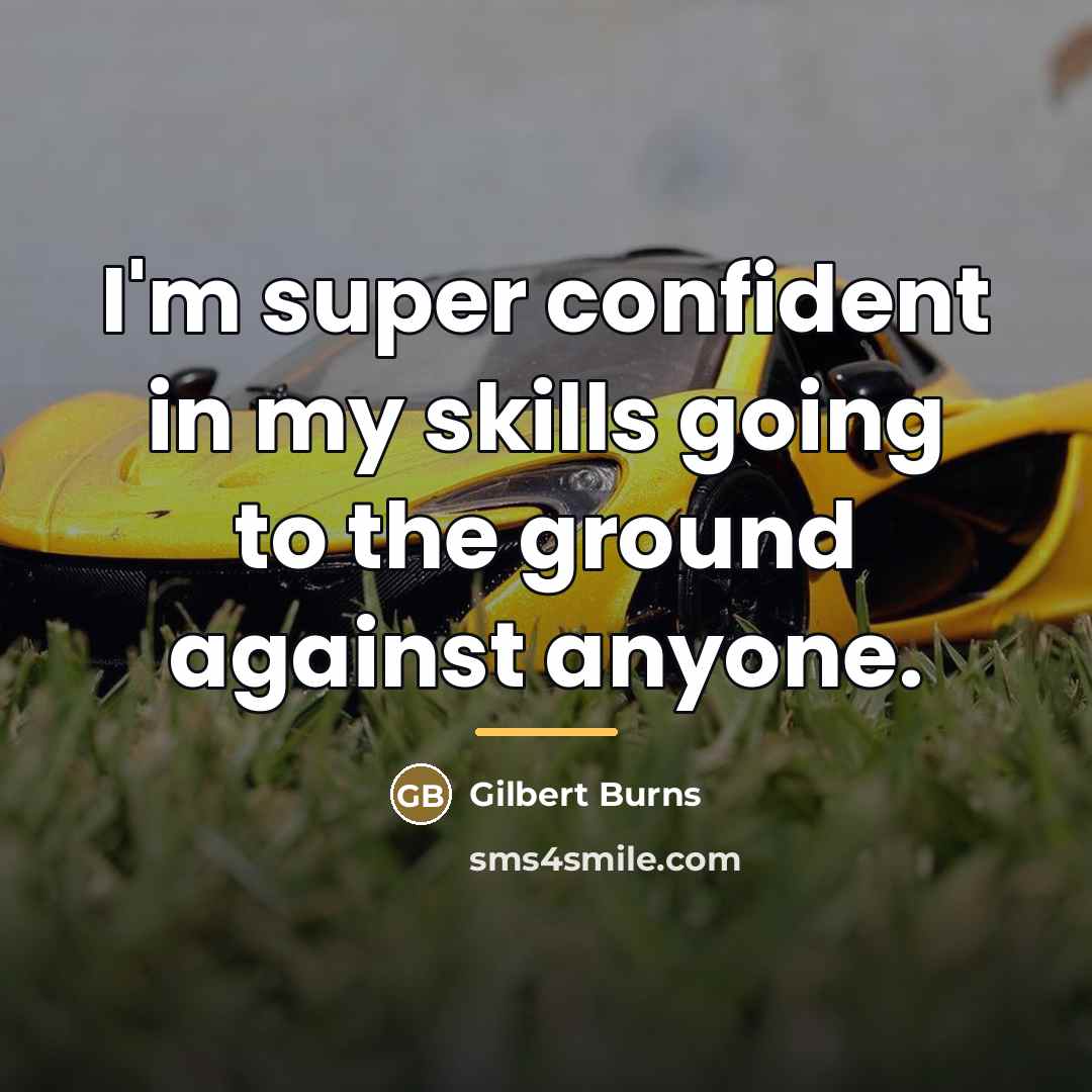 “I'm super confident in my skills going to the ground…” quote by Gilbert Burns