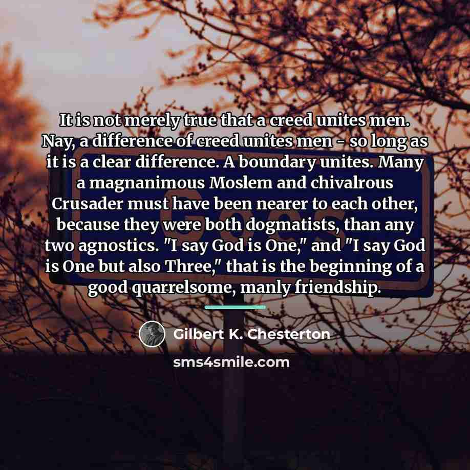 “It is not merely true that a creed unites men.…” quote by Gilbert K. Chesterton