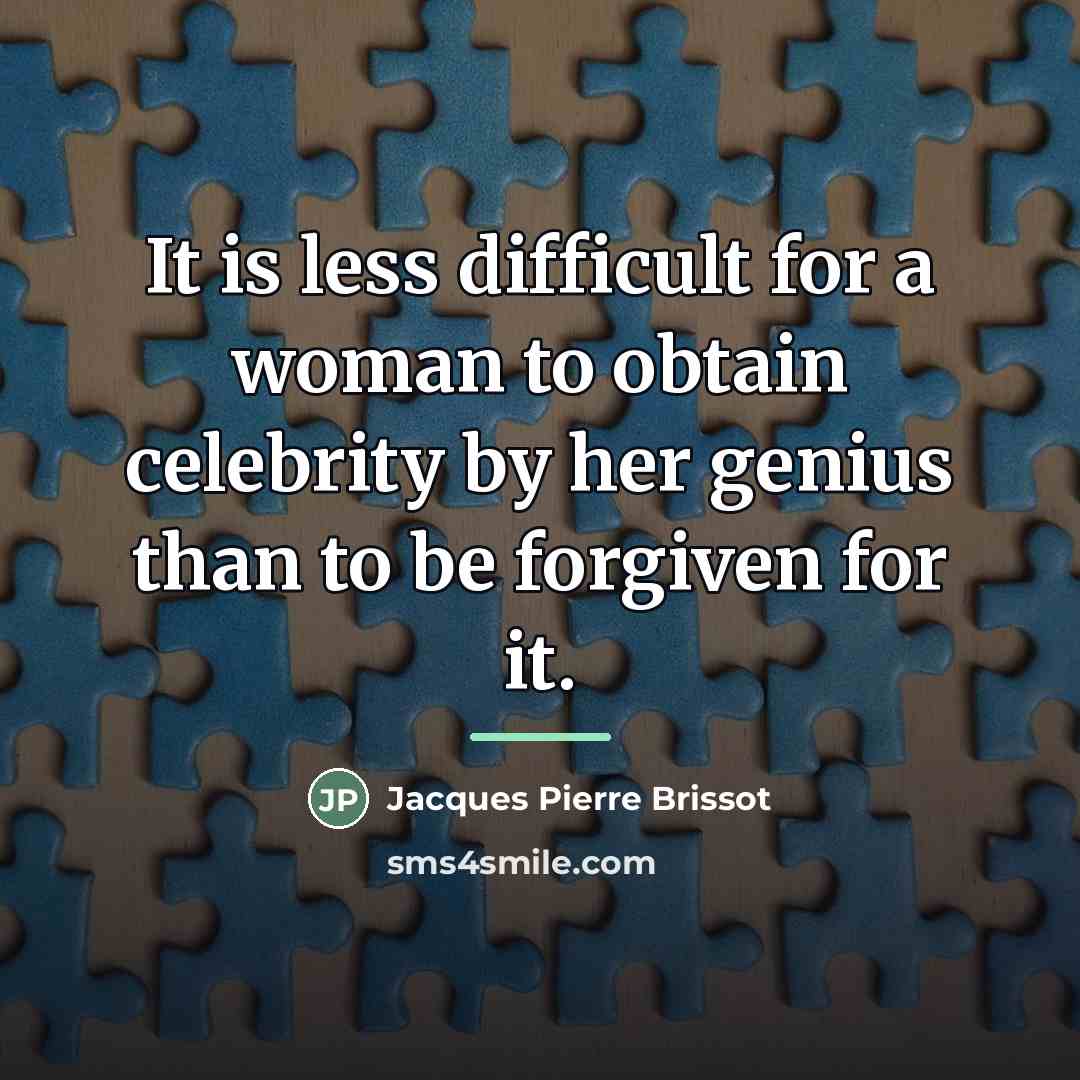 “It is less difficult for a woman to obtain celebrity…” quote by Jacques Pierre Brissot