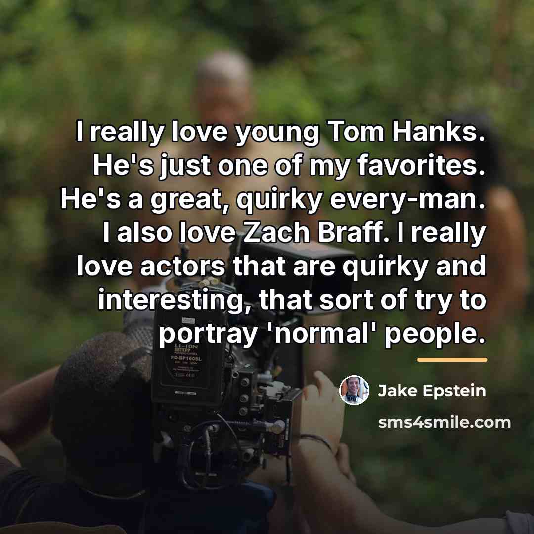“I really love young Tom Hanks. He's just one of…” quote by Jake Epstein