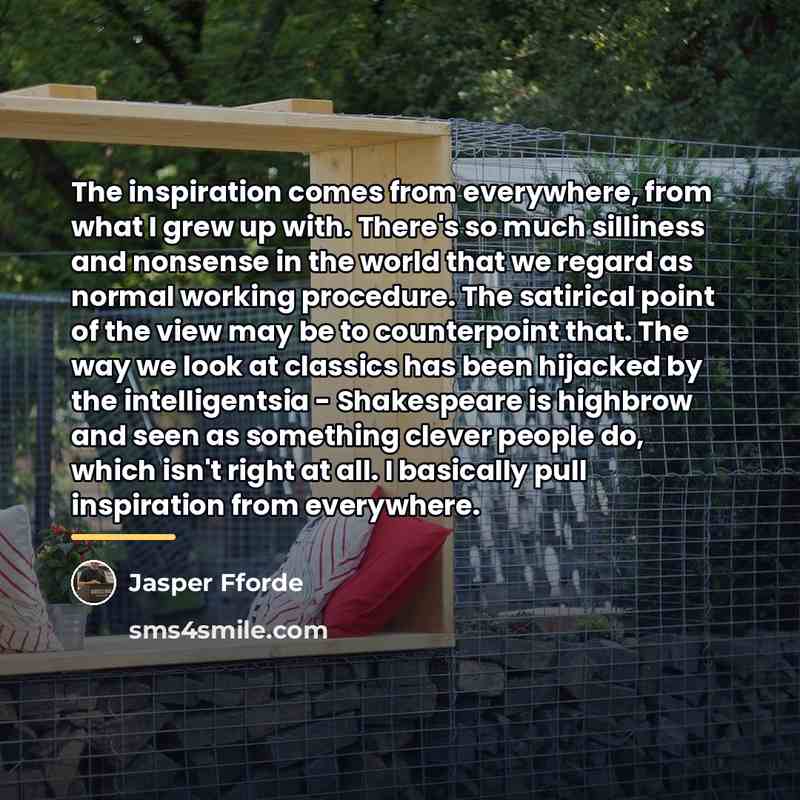 “The inspiration comes from everywhere, from what I grew up…” quote by Jasper Fforde