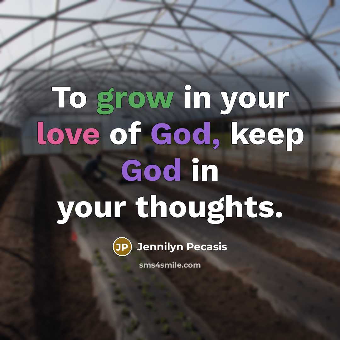 “To grow in your love of God, keep God in your thoughts.” quote by Jennilyn Pecasis