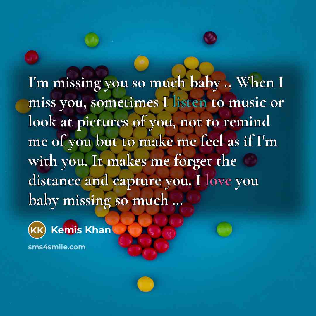 “I'm missing you so much baby .. When I miss…” quote by Kemis Khan