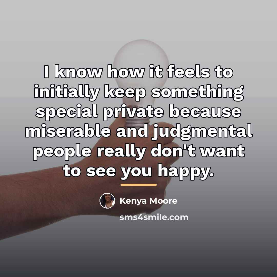 “I know how it feels to initially keep something special…” quote by Kenya Moore