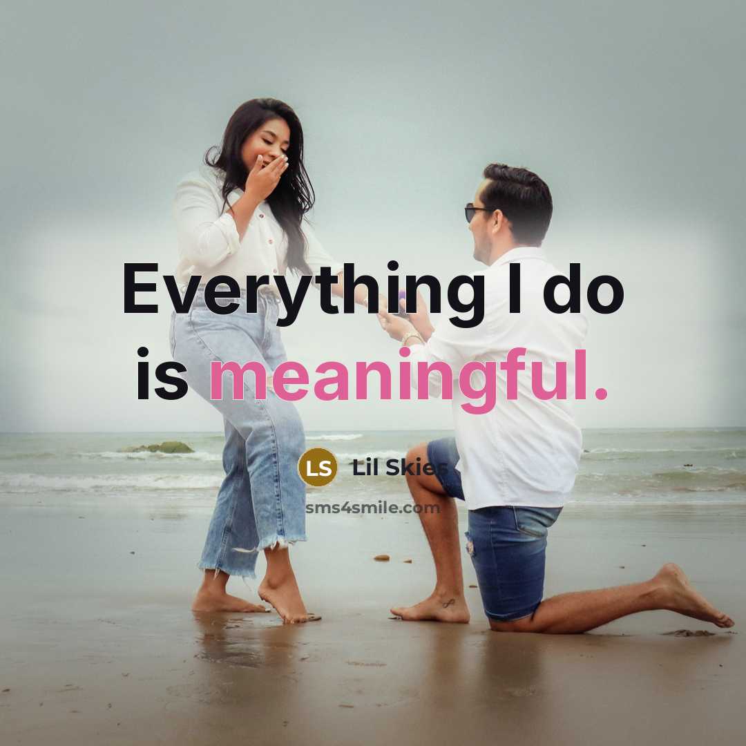 “Everything I do is meaningful.…” quote by Lil Skies