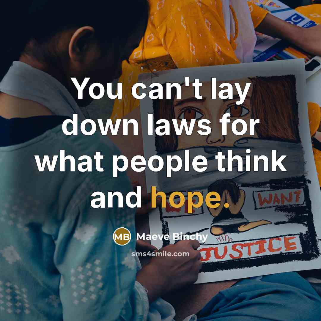 “You can't lay down laws for what people think and…” quote by Maeve Binchy