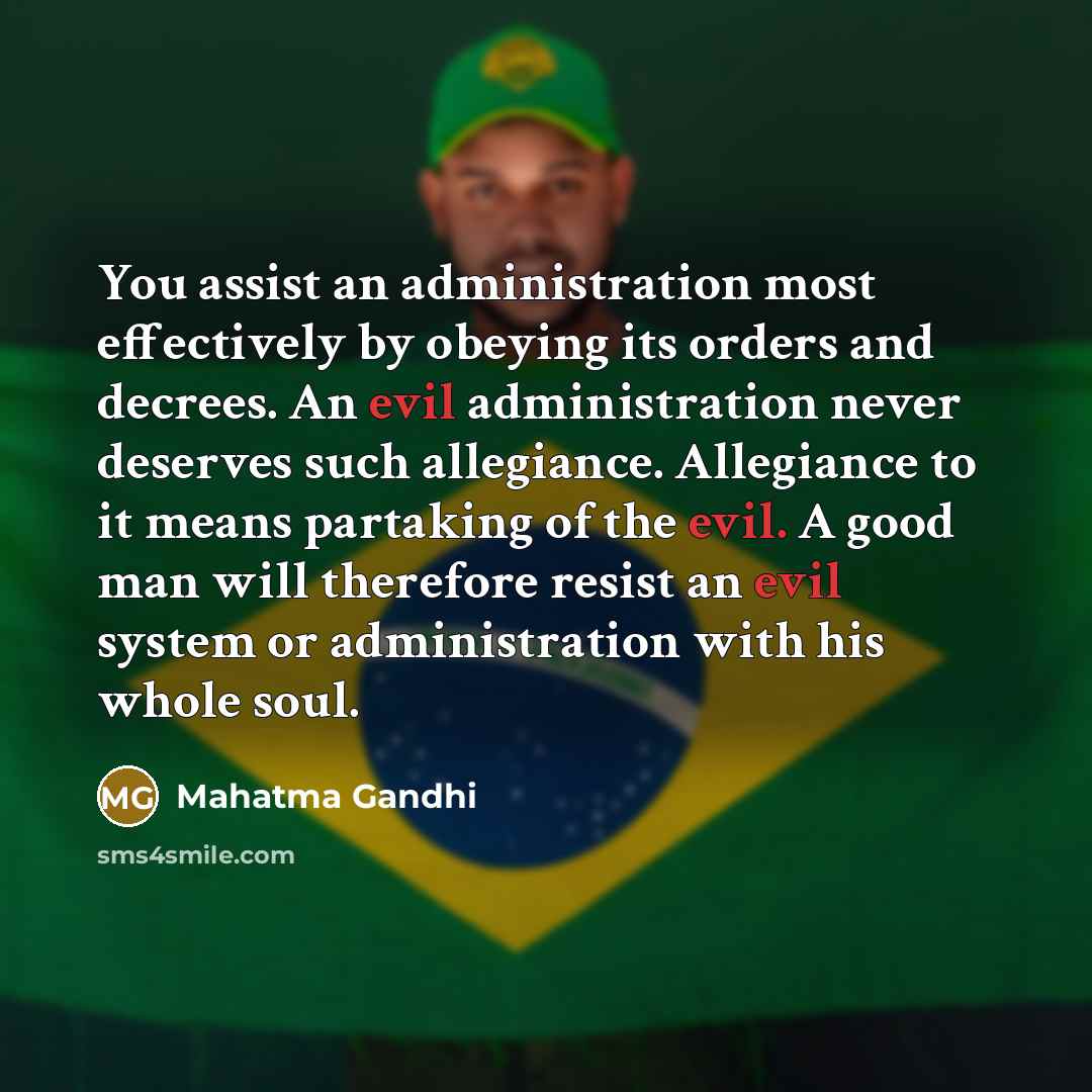 “You assist an administration most effectively by obeying its orders…” quote by Mahatma Gandhi