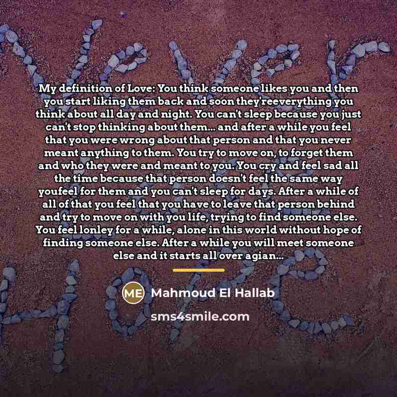 “My definition of Love: You think someone likes you and…” quote by Mahmoud El Hallab