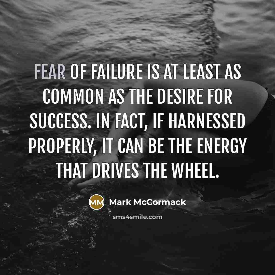 “Fear of failure is at least as common as the…” quote by Mark McCormack