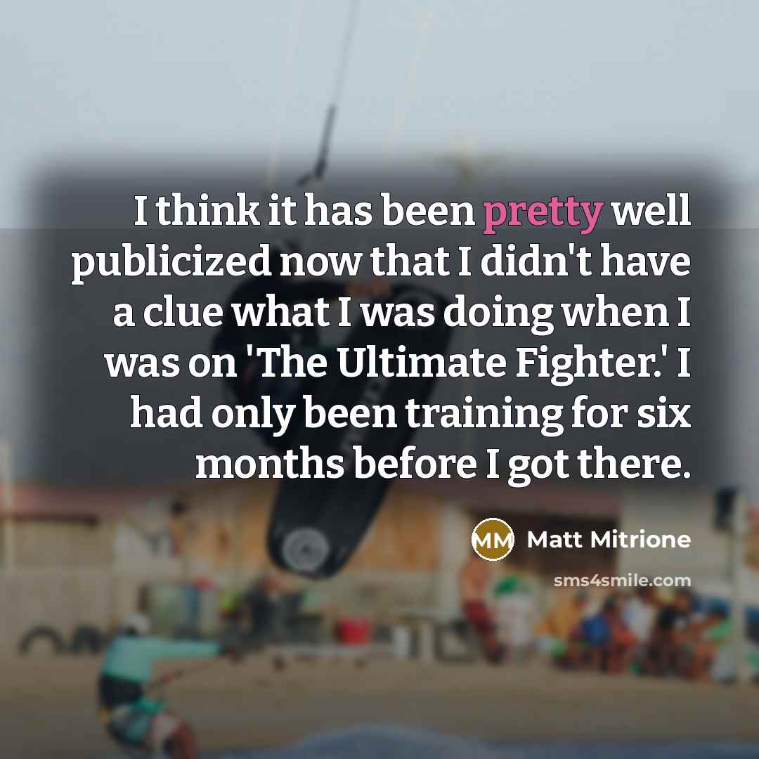 “I think it has been pretty well publicized now that…” quote by Matt Mitrione