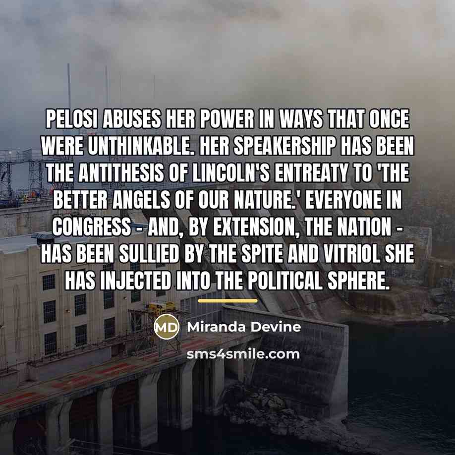 “Pelosi abuses her power in ways that once were unthinkable.…” quote by Miranda Devine