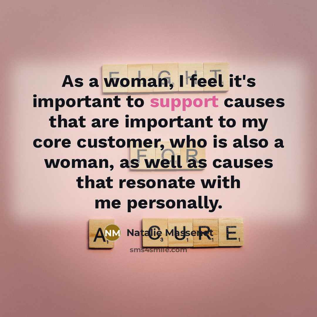 “As a woman, I feel it's important to support causes…” quote by Natalie Massenet