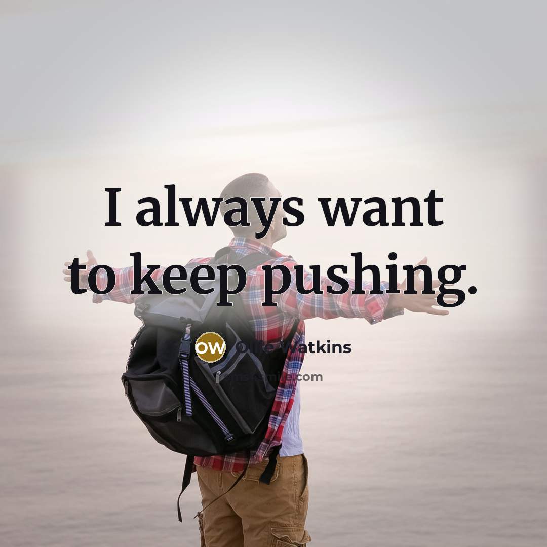 “I always want to keep pushing.…” quote by Ollie Watkins